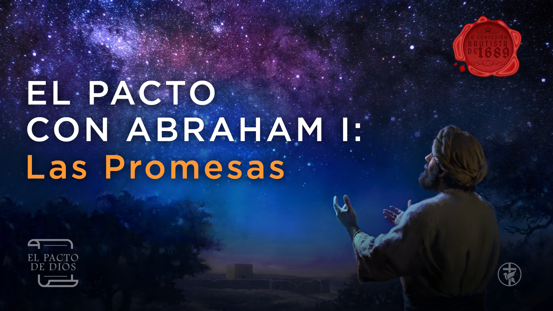 El Pacto De Dios El Pacto Con Abraham I Las Promesas Iglesia Bautista Gracia Soberana