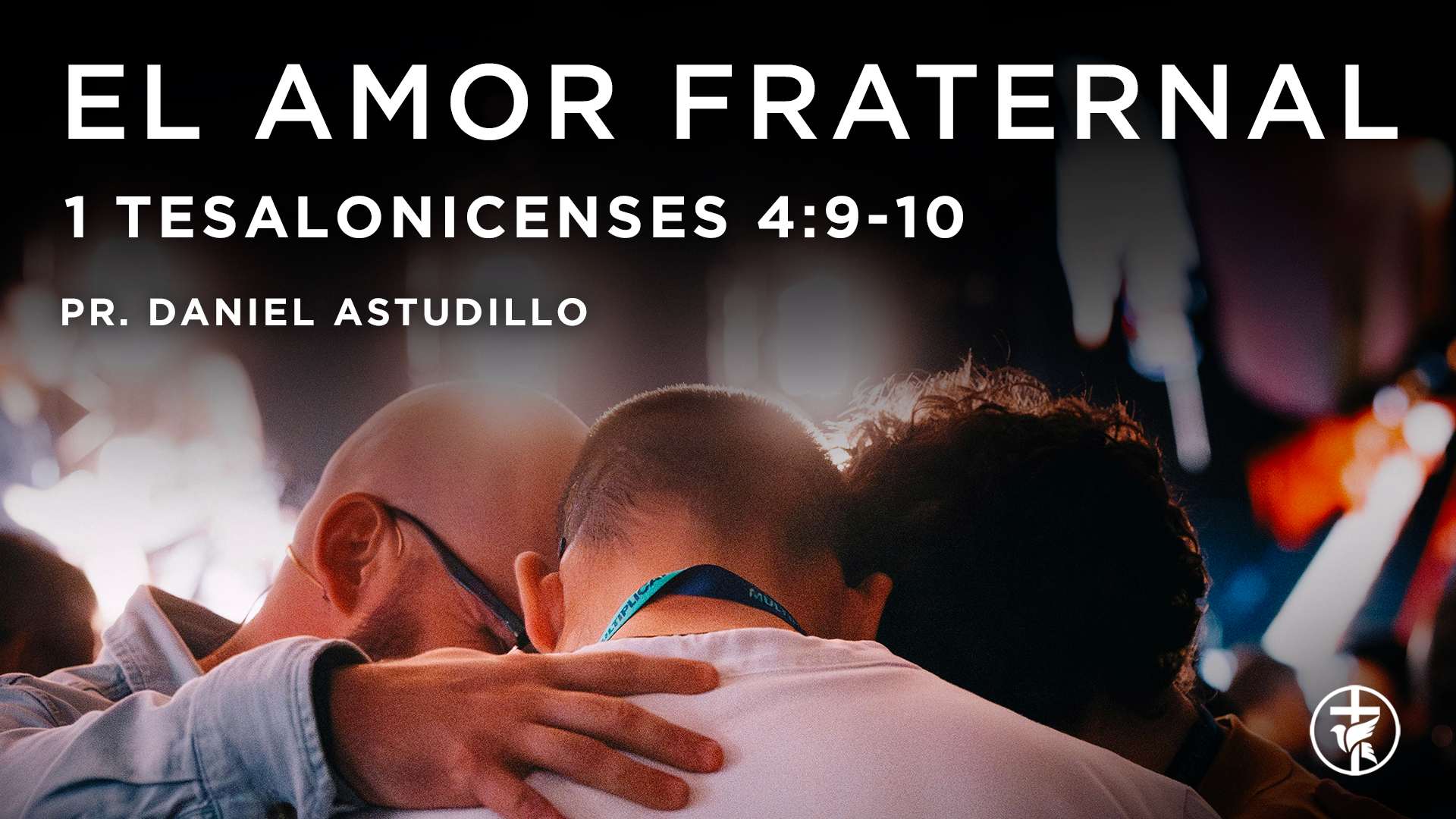 El amor fraternal (1 Tesalonicenses 4:9-10) - Pr. Daniel Astudillo ...